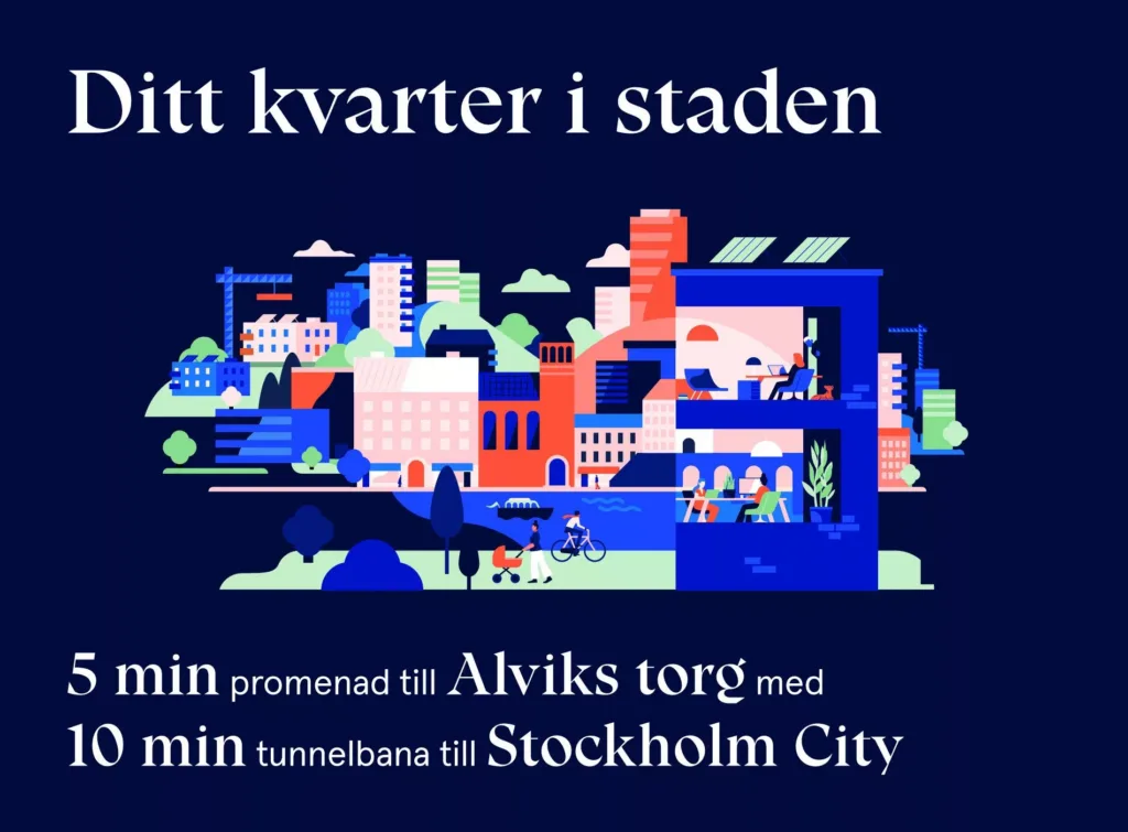 Illustration av en stad med byggnader och människor, texten lyder: "Mitt kvarter i staden. Min promenad till Alviks torg med 8 min tunnelbana till Stockholm City."